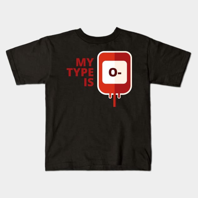 My blood type is O Negative Kids T-Shirt by PCB1981